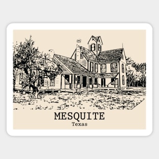 Mesquite - Texas Magnet